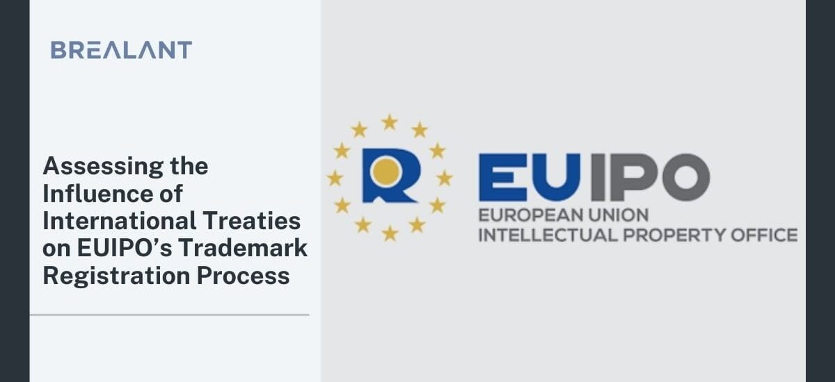 Assessing the Influence of International Treaties on EUIPO's Trademark Registration Process